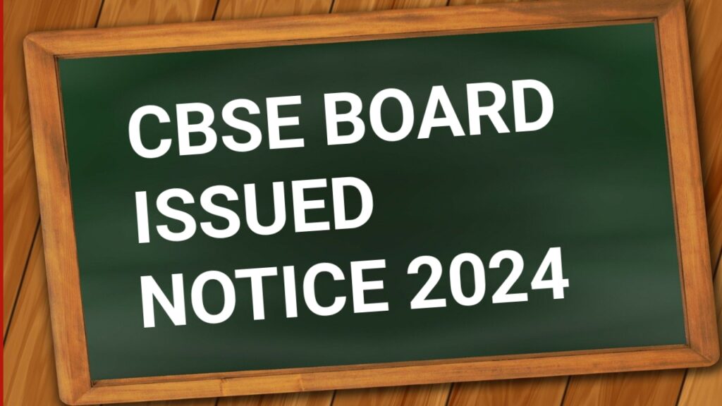 CBSE Board Issued Notice 2024